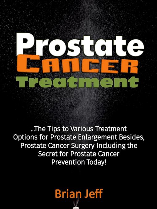 Title details for Prostate Cancer Treatment by Brian Jeff - Available